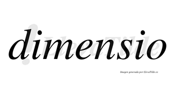 Dimensio no lleva tilde con vocal tónica en la «e»