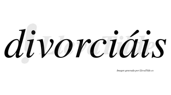 Divorciáis  lleva tilde con vocal tónica en la «a»