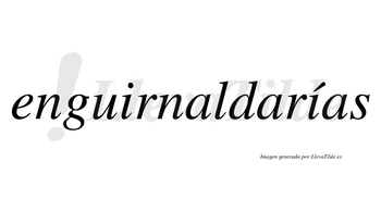 Enguirnaldarías  lleva tilde con vocal tónica en la segunda «i»