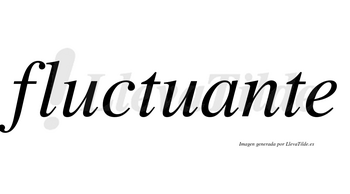 Fluctuante no lleva tilde con vocal tónica en la «a»