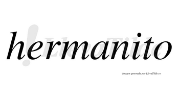 Hermanito  no lleva tilde con vocal tónica en la «i»