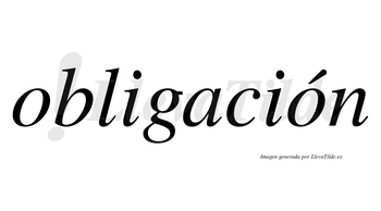 Obligación  lleva tilde con vocal tónica en la segunda «o»