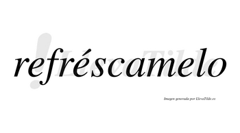 Refréscamelo  lleva tilde con vocal tónica en la segunda «e»