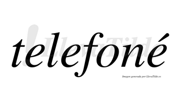 Telefoné  lleva tilde con vocal tónica en la tercera «e»