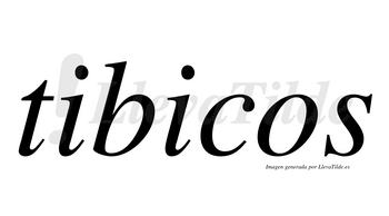 Tibicos  no lleva tilde con vocal tónica en la segunda «i»