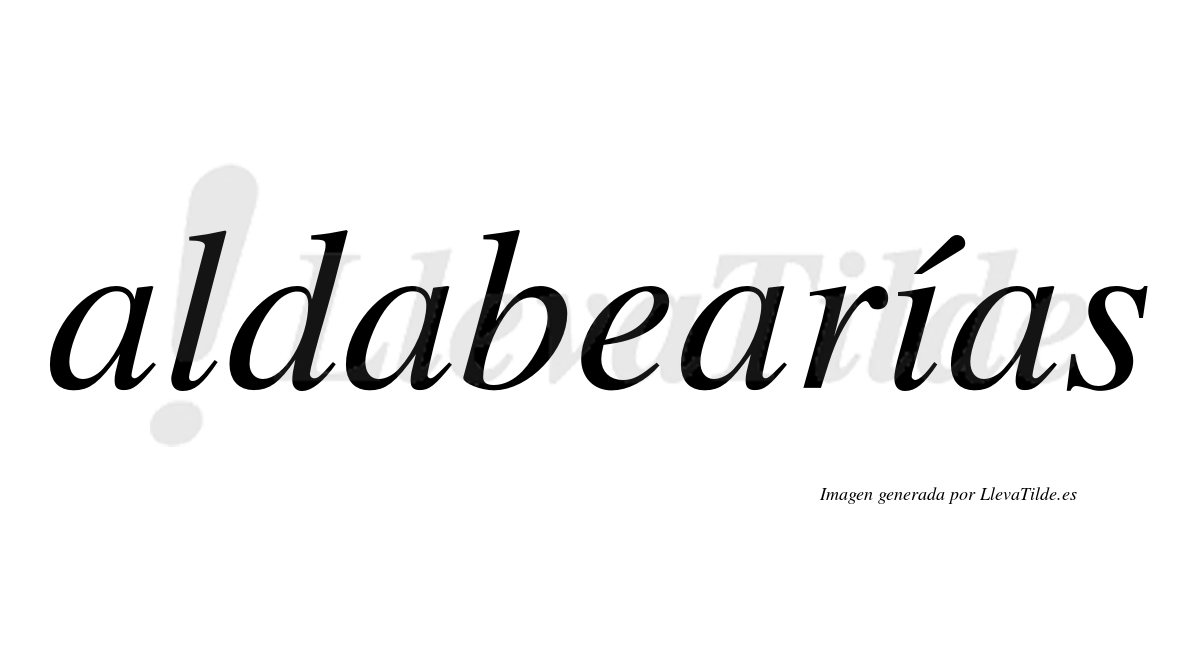 Aldabearías  lleva tilde con vocal tónica en la "i"