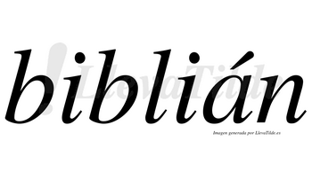 Biblián  lleva tilde con vocal tónica en la «a»