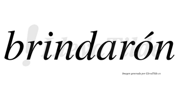 Brindarón  lleva tilde con vocal tónica en la «o»