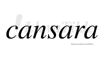 Cansara  no lleva tilde con vocal tónica en la segunda «a»