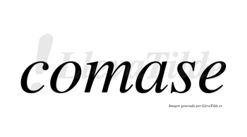 Comase  no lleva tilde con vocal tónica en la «a»