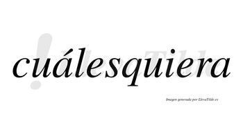 Cuálesquiera lleva tilde con vocal tónica en la primera «a»