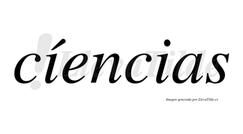 Cíencias  lleva tilde con vocal tónica en la primera «i»