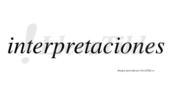 Interpretaciones  no lleva tilde con vocal tónica en la «o»