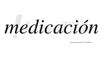 Medicación  lleva tilde con vocal tónica en la «o»