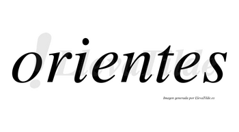 Orientes no lleva tilde con vocal tónica en la primera «e»