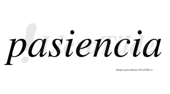 Pasiencia  no lleva tilde con vocal tónica en la «e»