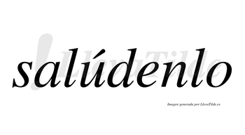 Salúdenlo  lleva tilde con vocal tónica en la «u»