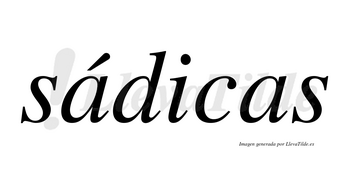 Sádicas lleva tilde con vocal tónica en la primera «a»