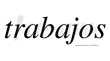 Trabajos  no lleva tilde con vocal tónica en la segunda «a»