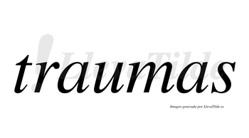 Traumas  no lleva tilde con vocal tónica en la primera «a»