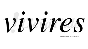 Vivires no lleva tilde con vocal tónica en la segunda «i»