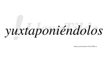 Yuxtaponiéndolos  lleva tilde con vocal tónica en la «e»