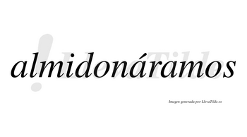 Almidonáramos  lleva tilde con vocal tónica en la segunda «a»