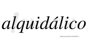 Alquidálico  lleva tilde con vocal tónica en la segunda «a»