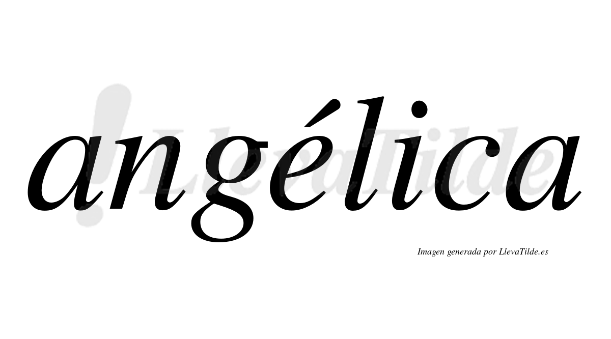 Angélica  lleva tilde con vocal tónica en la "e"