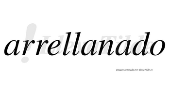 Arrellanado no lleva tilde con vocal tónica en la tercera «a»