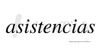 Asistencias  no lleva tilde con vocal tónica en la «e»