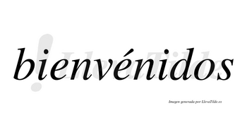 Bienvénidos lleva tilde con vocal tónica en la segunda «e»