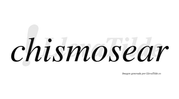 Chismosear no lleva tilde con vocal tónica en la «a»