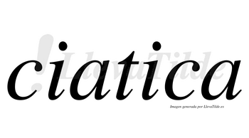 Ciatica  no lleva tilde con vocal tónica en la segunda «i»