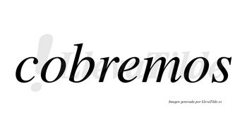 Cobremos no lleva tilde con vocal tónica en la «e»