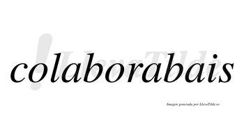 Colaborabais  no lleva tilde con vocal tónica en la segunda «a»