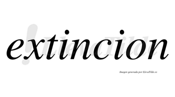 Extincion  no lleva tilde con vocal tónica en la primera «i»