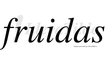 Fruidas  no lleva tilde con vocal tónica en la «i»