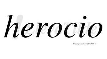 Herocio  no lleva tilde con vocal tónica en la primera «o»