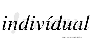 Indivídual lleva tilde con vocal tónica en la tercera «i»