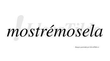 Mostrémosela  lleva tilde con vocal tónica en la primera «e»