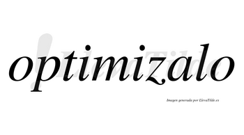 Optimizalo no lleva tilde con vocal tónica en la «a»