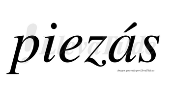 Piezás lleva tilde con vocal tónica en la «a»