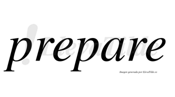 Prepare no lleva tilde con vocal tónica en la «a»