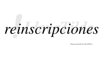 Reinscripciones  no lleva tilde con vocal tónica en la «o»