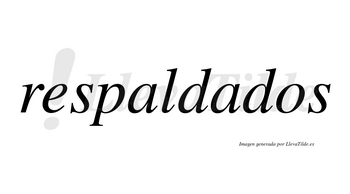 Respaldados  no lleva tilde con vocal tónica en la segunda «a»