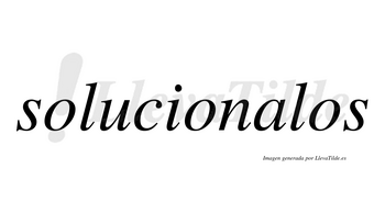 Solucionalos no lleva tilde con vocal tónica en la «a»