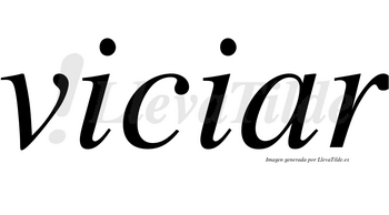 Viciar  no lleva tilde con vocal tónica en la «a»