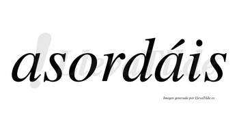 Asordáis  lleva tilde con vocal tónica en la segunda «a»
