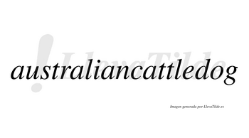 Australiancattledog  no lleva tilde con vocal tónica en la «o»